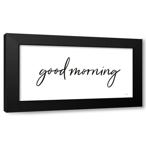 Good Morning Black Modern Wood Framed Art Print with Double Matting by House Fenway