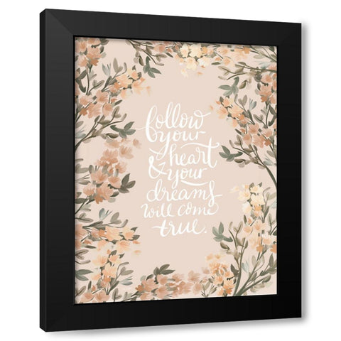 Follow Your Heart Black Modern Wood Framed Art Print with Double Matting by House Fenway