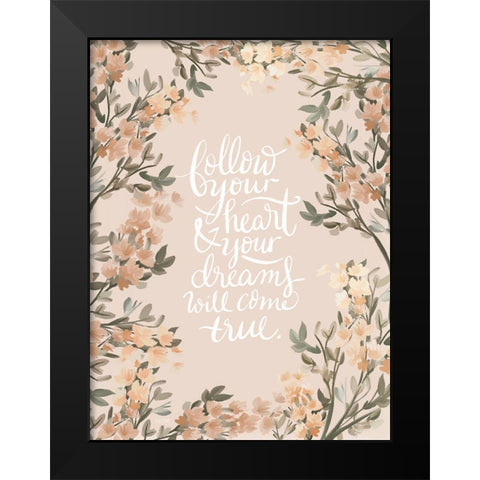 Follow Your Heart Black Modern Wood Framed Art Print by House Fenway