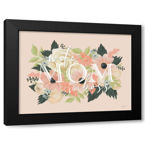 Wife-Mom-Boss Black Modern Wood Framed Art Print by House Fenway
