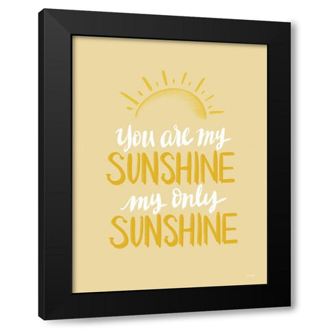 You Are My Sunshine     Black Modern Wood Framed Art Print with Double Matting by House Fenway