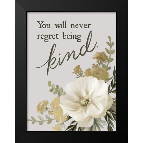 You Will Never Regret Being Kind Black Modern Wood Framed Art Print by House Fenway