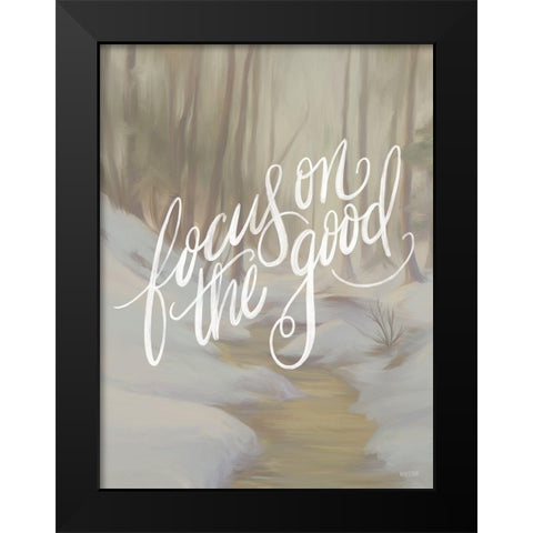 Focus on the Good Black Modern Wood Framed Art Print by House Fenway