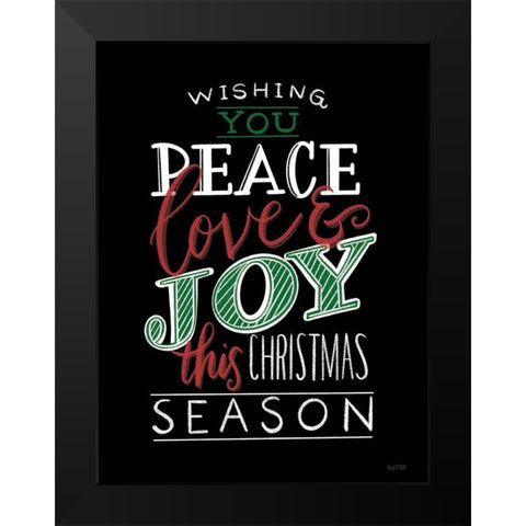 Wishing You Peace-Love And Joy   Black Modern Wood Framed Art Print by House Fenway