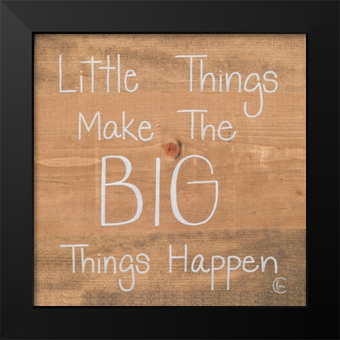 Big Things Make Little Things Happen Black Modern Wood Framed Art Print by Fearfully Made Creations