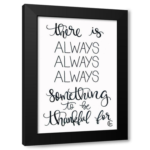Always Always Always Thankful Black Modern Wood Framed Art Print with Double Matting by Fearfully Made Creations