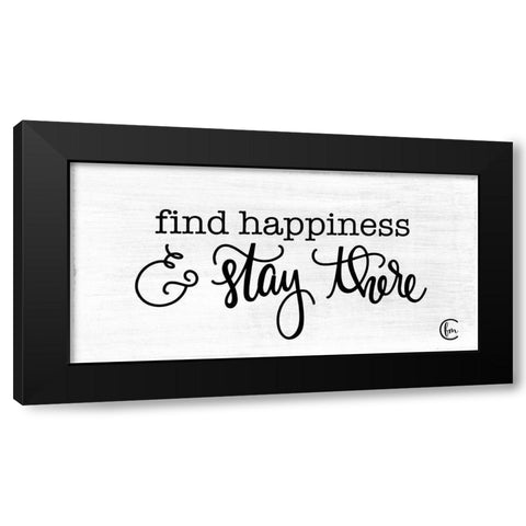 Find Happiness and Stay There Black Modern Wood Framed Art Print by Fearfully Made Creations