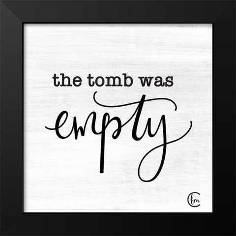 The Tomb was Empty Black Modern Wood Framed Art Print by Fearfully Made Creations