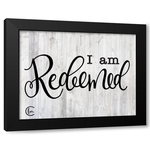 I am Redeemed Black Modern Wood Framed Art Print by Fearfully Made Creations