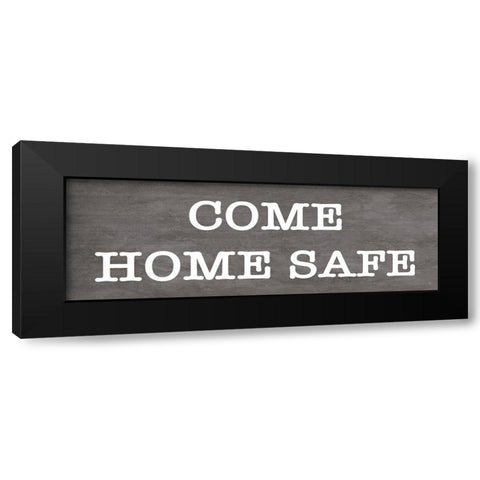 Come Home Safe    Black Modern Wood Framed Art Print with Double Matting by Fearfully Made Creations