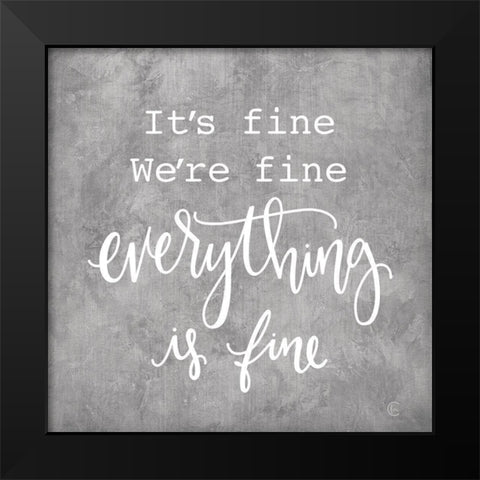 Everything is Fine Black Modern Wood Framed Art Print by Fearfully Made Creations