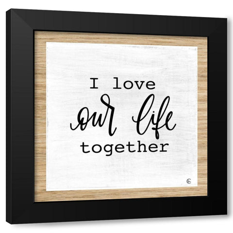 Our Life Together Black Modern Wood Framed Art Print by Fearfully Made Creations