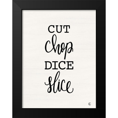 Cut Chop Dice Slice Black Modern Wood Framed Art Print by Fearfully Made Creations