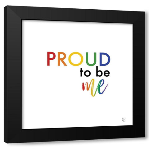Rainbow Proud to Be Me Black Modern Wood Framed Art Print by Fearfully Made Creations