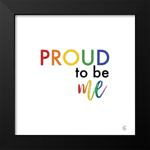 Rainbow Proud to Be Me Black Modern Wood Framed Art Print by Fearfully Made Creations