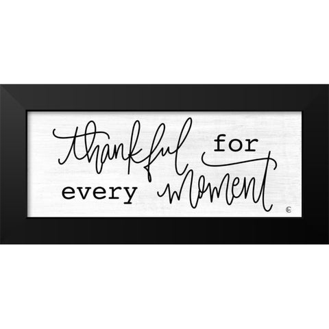Thankful for Every Moment Black Modern Wood Framed Art Print by Fearfully Made Creations