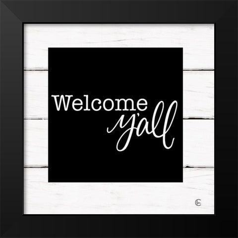 Welcome Yall     Black Modern Wood Framed Art Print by Fearfully Made Creations