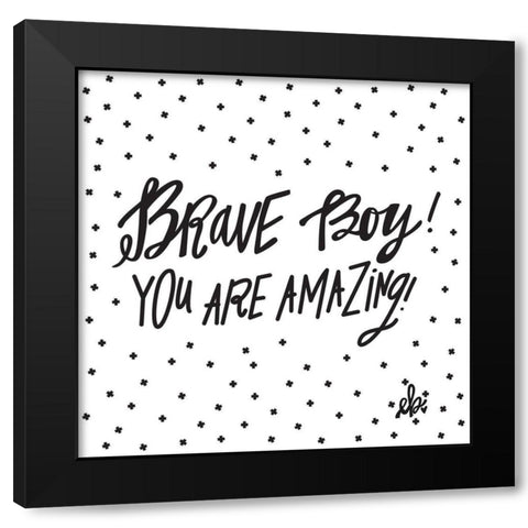 Brave Boy! Black Modern Wood Framed Art Print with Double Matting by Barrett, Erin