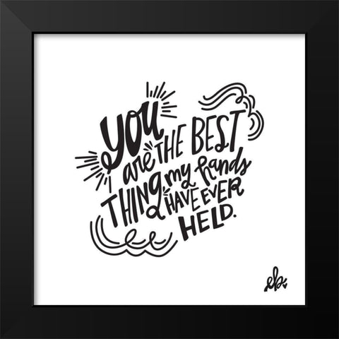 The Best Thing Black Modern Wood Framed Art Print by Barrett, Erin