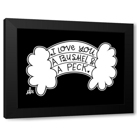 I Love You a Bushel and a Peck Black Modern Wood Framed Art Print with Double Matting by Barrett, Erin
