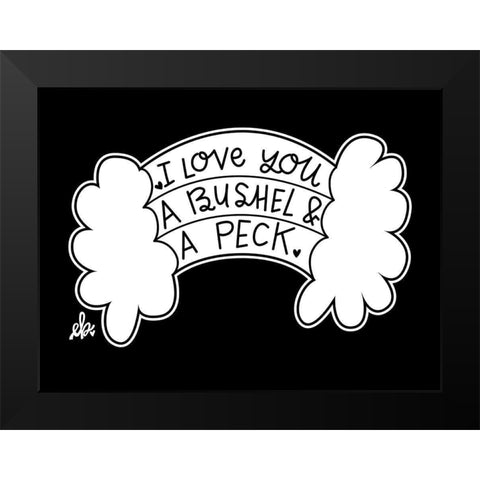 I Love You a Bushel and a Peck Black Modern Wood Framed Art Print by Barrett, Erin
