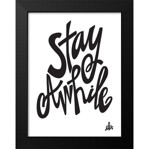 Stay Awhile Black Modern Wood Framed Art Print by Barrett, Erin
