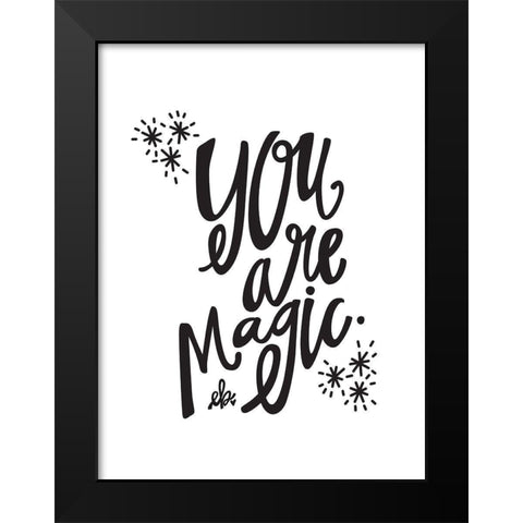 You Are Magic Black Modern Wood Framed Art Print by Barrett, Erin