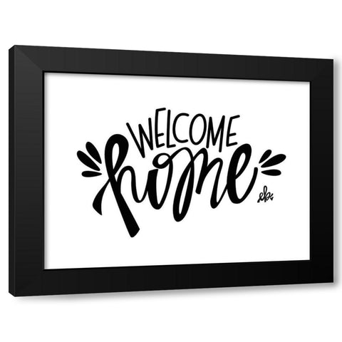 Welcome Home Black Modern Wood Framed Art Print by Barrett, Erin