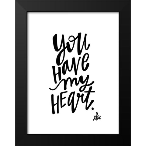 You Have My Heart Black Modern Wood Framed Art Print by Barrett, Erin