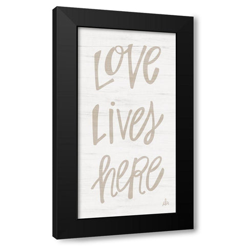Love Lives Here Black Modern Wood Framed Art Print by Barrett, Erin