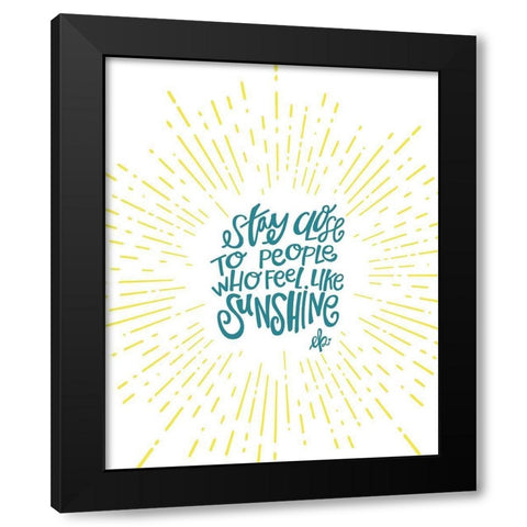 Sunshine Stay Close Black Modern Wood Framed Art Print with Double Matting by Barrett, Erin