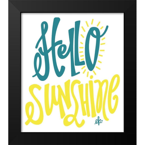 Hello Sunshine Black Modern Wood Framed Art Print by Barrett, Erin