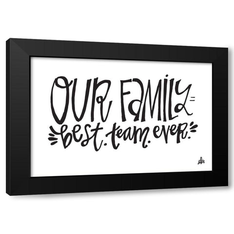 Our Family Best Team Ever   Black Modern Wood Framed Art Print with Double Matting by Barrett, Erin