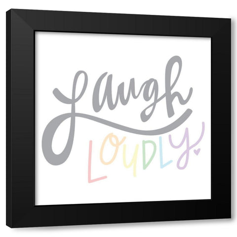 Laugh Loudly  Black Modern Wood Framed Art Print by Barrett, Erin