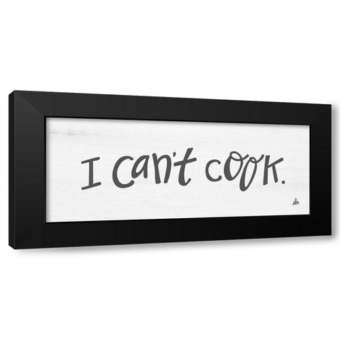 I Cant Cook Black Modern Wood Framed Art Print with Double Matting by Barrett, Erin