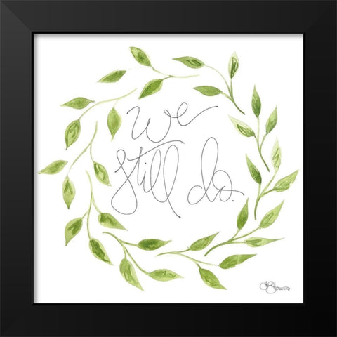 We Still Do Wreath Black Modern Wood Framed Art Print by Holllihocks Art