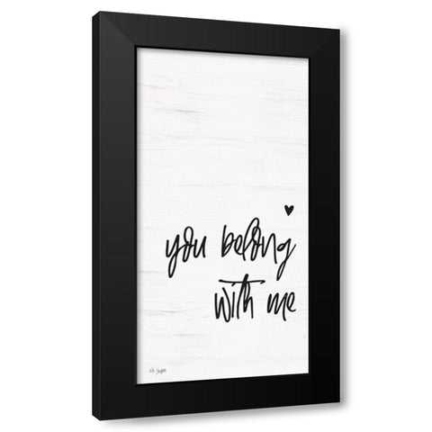 You Belong with Me Black Modern Wood Framed Art Print with Double Matting by Jaxn Blvd.