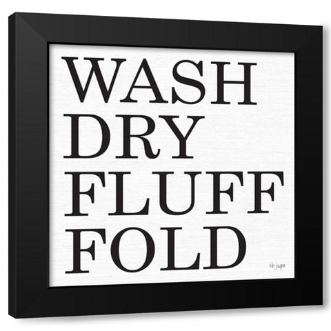 Wash-Dry-Fluff-Fold Black Modern Wood Framed Art Print by Jaxn Blvd.