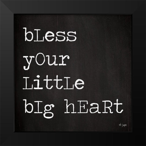 Bless Your Little Big Heart Black Modern Wood Framed Art Print by Jaxn Blvd.