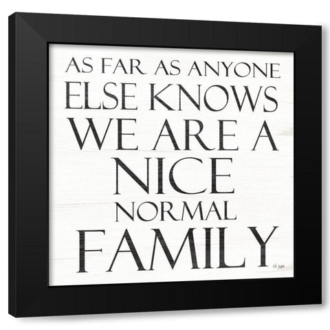 Nice Normal Family Black Modern Wood Framed Art Print with Double Matting by Jaxn Blvd.