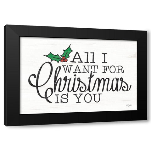 All I Want for Christmas Black Modern Wood Framed Art Print by Jaxn Blvd.