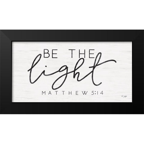 Be the Light Black Modern Wood Framed Art Print by Jaxn Blvd.