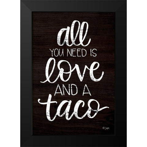 Love and a Taco Black Modern Wood Framed Art Print by Jaxn Blvd.