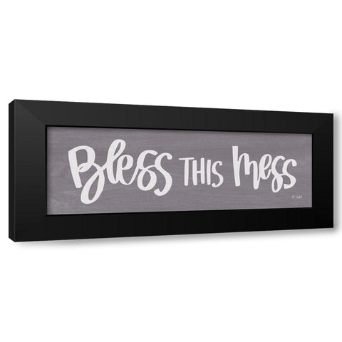 Bless This Mess Black Modern Wood Framed Art Print by Jaxn Blvd.