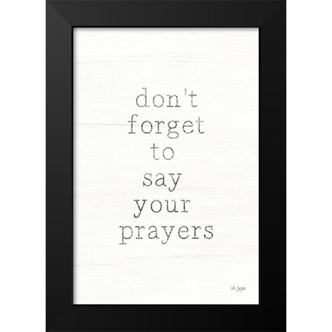 Say Your Prayers    Black Modern Wood Framed Art Print by Jaxn Blvd.