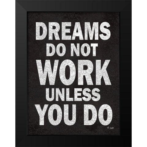 Dreams Do Not Work Black Modern Wood Framed Art Print by Jaxn Blvd.