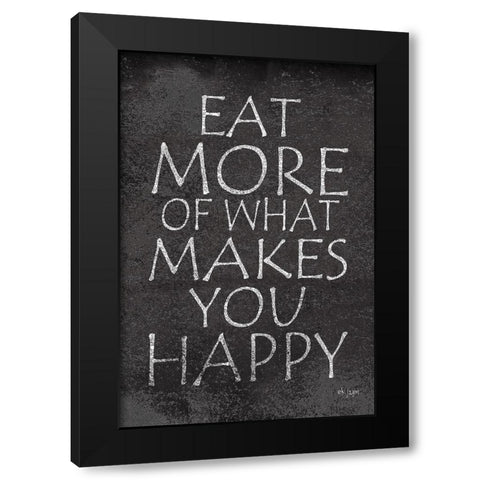 Eat More of What Makes You Happy Black Modern Wood Framed Art Print by Jaxn Blvd.