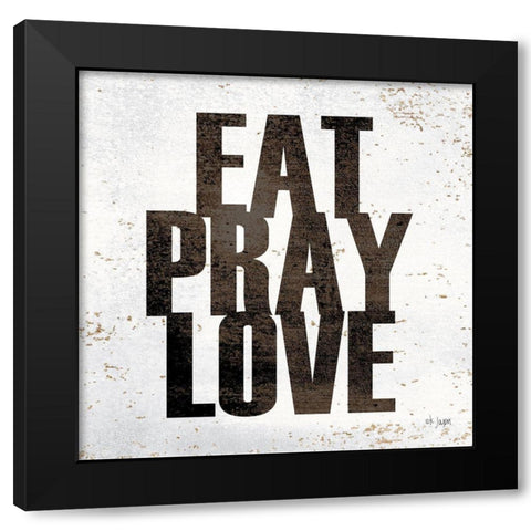 Eat, Pray, Love Black Modern Wood Framed Art Print by Jaxn Blvd.