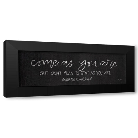 Come As You Are Black Modern Wood Framed Art Print by Jaxn Blvd.
