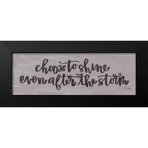 Choose to Shine Black Modern Wood Framed Art Print by Jaxn Blvd.